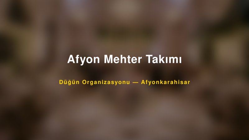 Afyon Mehter Takımı — Afyonkarahisar Kır Düğünü Mekanı Rehberi