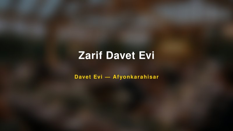 Zarif Davet Evi — Afyonkarahisar Kır Düğünü Mekanı Rehberi